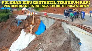 Puluhan Ribu GEOTEXTIL Tersusun Rapi || Pengeboran Finish Alat Bore Di Pulangkan