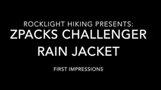 Zpacks Challenger Rain Jacket First Impressions
