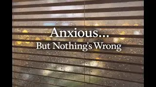Why You Feel Anxious For No Clear Reason