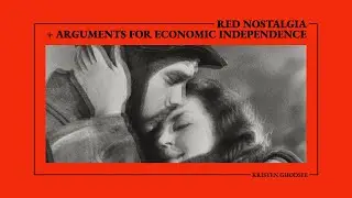 Kristen Ghodsee: Red Nostalgia & Arguments For Economic Independence