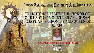 Patronal Feast Day of Our Lady of Mount Carmel of San Sebastian, Patroness and Queen of Quiapo