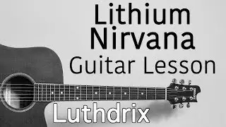 Lithium - Nirvana - Guitar Lesson