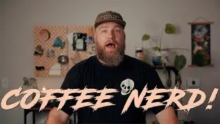 I am a coffee nerd!