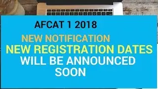 AFCAT 1 2018 NEW ONLINE REGISTRATION DATES