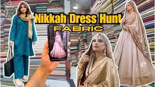 Beautiful Nikkah Dress Fabric Hunt || Customized Bridal Dress Design  || Market Hunt