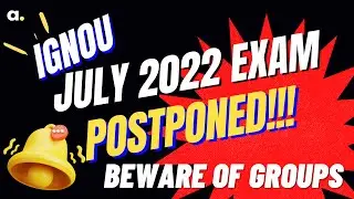 IGNOU July 2022 EXAM | Exam Postponed | Fake News |