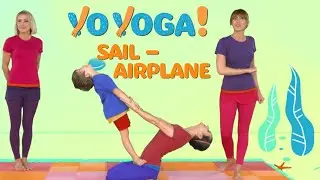 YO YOGA! ACROBATIC - Sail / Airplane - Yoga for children