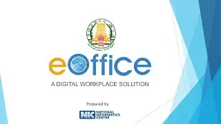 eOffice Training 1| இ ஆபீஸ் பயிற்சி 1| Government of Tamil Nadu eOffice
