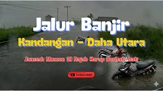 Kondisi Banjir Jalur Kandangan- Nagara 12 Januari 2026