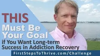 Set a Recovery Goal for What it Will Make of You to Achieve It