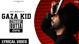 Gaza Kid (Lyrical Video) | Gopi Waraich | Straight Outta Punjab | Punjabi Songs 2021