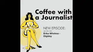 Erika Wheless, a Commerce Reporter for Digiday | Coffee with a Journalist