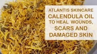 Calendula Oil to Heal Wounds, Scars and Damaged Skin by Atlantis Skincare