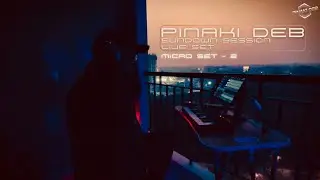 Pinaki Deb - Sundown Session Live Set (Micro Set - 2) 