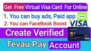 Как создать подтвержденный аккаунт Tevau Pay и получить бесплатную виртуальную карту Visa
