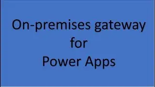 On-premises gateway  for  PowerApps
