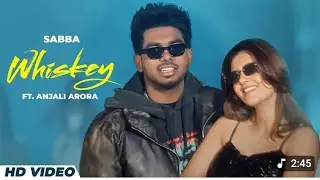 Whiskey: Sabba Ft Deepak Dhillon |AnjaliArora | In Flow (EP) | Latest Punjabi Songs2025