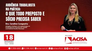 Audi&ecirc;ncia trabalhista na pr&aacute;tica: O que todo preposto e s&oacute;cio precisa saber