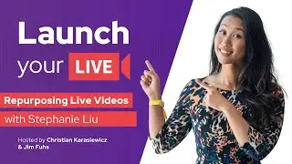 How to Repurpose Live Videos With Stephanie Liu From Lights, Camera, Live
