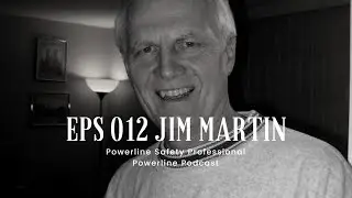 012 | Jim Martin | Powerline Safety Professional