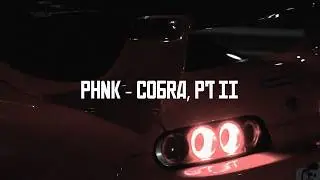 PHNK - COBRA, PT II (Phonk/Wave)