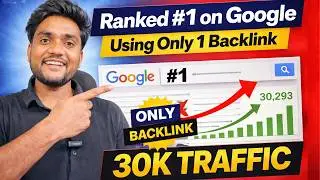 * 30K TRAFFIC* Ranked #1 on Google Using Only 1 Backlink with 30K Organic Traffic From Google