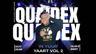 DJ QUAIDEX - In your Yaardt Vol 2 (Yaart DJ Mix - Classic Cape Town Dance Mix)