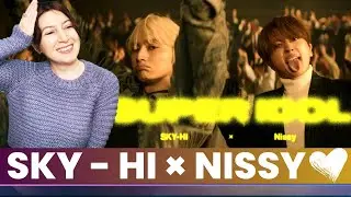 SKY-HI &times; Nissy / SUPER IDOL (Prod. MONJOE, SUNNY) -Music Video- & -Performance Video- | Reaction