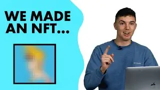 Making NFTs: How To Mint Your First NFT In Less Than 10 Minutes!