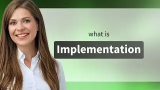Implementation &bull; definition of IMPLEMENTATION