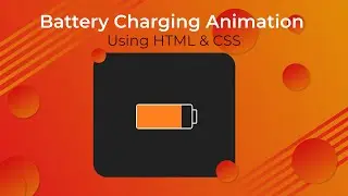 CREATE A BATTERY CHARGING ANIMATION USING HTML & CSS | CSS EFFECTS | CSS TRICKS | CSS ANIMATIONS