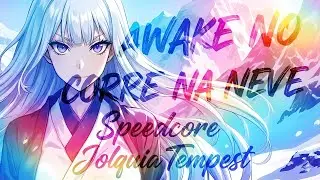 AWAKE NO CORRE NA NEVE - Jolquia Tempest 🎧speedcore Music🎧