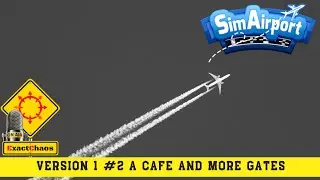 SimAirport - Version 1 - #2 A Cafe and more gates