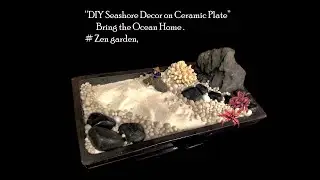 &ldquo;DIY Seashore Decor on Ceramic Plate | Bring the Ocean Home&rdquo;  decor .# zen garden, # terrarium .