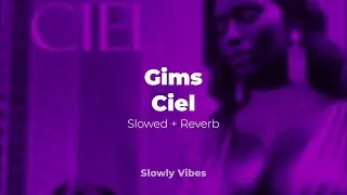 Gims - Ciel (𝙨𝙡𝙤𝙬𝙚𝙙 + 𝙧𝙚𝙫𝙚𝙧𝙗)