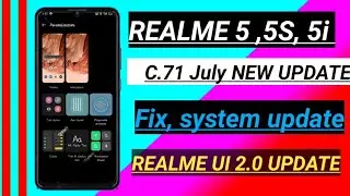 REALME 5,5s,5i new July update c.71~Realme UI 2.0~New July software update REALME 5,5s,5i July updat