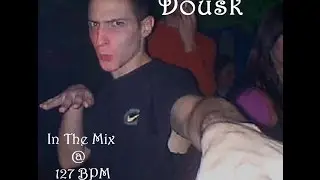 Dousk - In The Mix @127bpm 2005 ᴴᴰ
