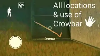 find Crowbar locations and use in Granny chapter two