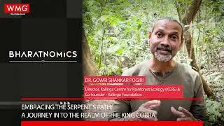 King Cobra | Conservation efforts by Dr. Gowri Shankar | WMG Bharatnomics - Promo