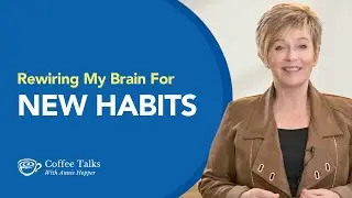 Rewiring My Brain For New Habits