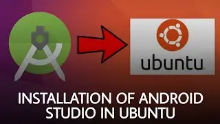 Installation of Android Studio In Ubuntu 16.04/18.04 | MathMagic
