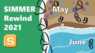 SIMMER Rewind | May & June 2021