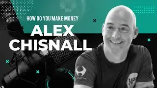 How Alex Chisnall Makes 6-figures+ In All Things Podcasting