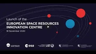 Launch of the European Space Resources Innovation Centre