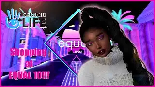 Shopping At Equal10 | Second Life