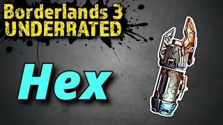 The Hex is UNDERRATED - Borderlands 3 Underrated
