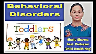 BEHAVIORAL DISORDERS ( TODDLER) || ( एक से तीन साल के बच्चों में व्यवहार संबंधित समस्याएं)