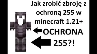 1.21+ Jak  zrobić zbroję z ochroną 255 w Minecraft (poradnik) 1.21+