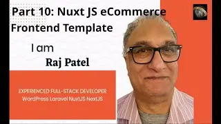 Part 10: Nuxt JS eCommerce For Frontend Developers | NuxtJS Application tutorial