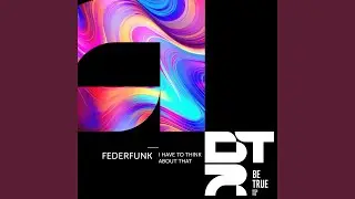 I Have to Think About That (Extended Mix)